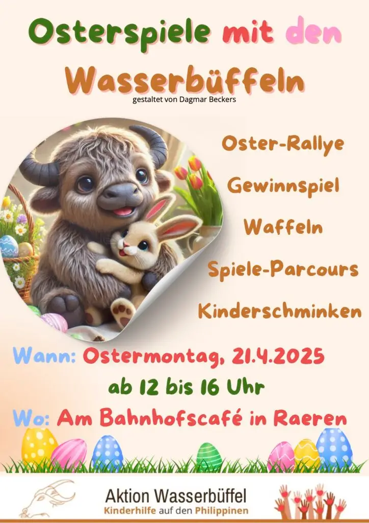 Fröhliches Plakat der Aktion Wasserbüffel zur Veranstaltung „Osterspiele mit den Wasserbüffeln“ am 21.04.2025 mit kindgerechter Illustration eines Wasserbüffelbabys und eines Osterhasen. Die Veranstaltung findet von 12 bis 16 Uhr am Bahnhofscafé in Raeren statt und bietet Oster-Rallye, Spiel-Parcours, Waffeln, Kinderschminken und ein Gewinnspiel.